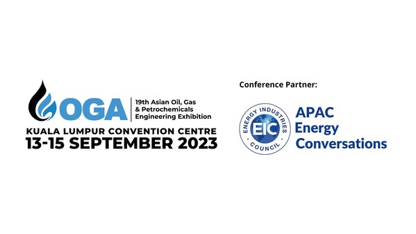OGA 2023 TO SPOTLIGHT NEW BUSINESS OPPORTUNITIES FORM ENERGY TRANSITION IN ASIA 13-15 SHOW, CO-LOCATED EIC APAC ENERGY CONVERSATIONS & LEADERSHIP ROUNDTABLE