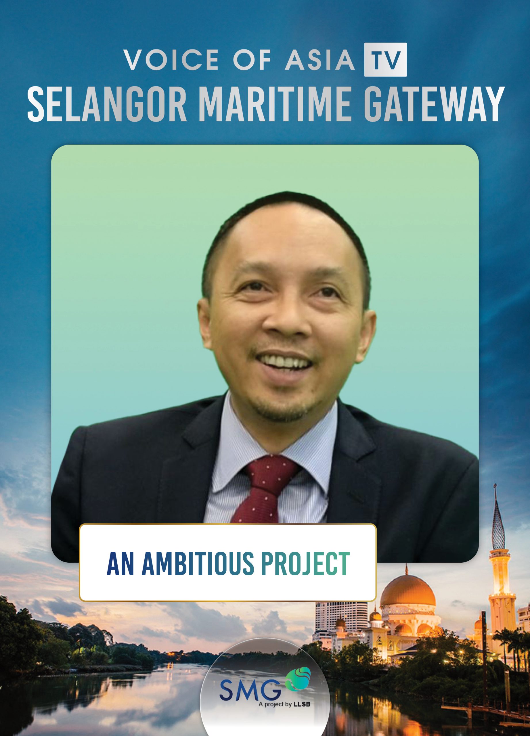 An Ambitious Project, Great Potential Selangor Maritime Gateway