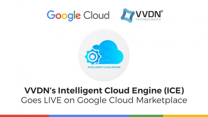 VVDN’s Intelligent Cloud Engine (ICE) Goes LIVE on Google Cloud Marketplace