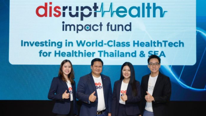 “Disrupt” introduces Disrupt Health Impact Fund with leading business groups in Thailand to invest in HealthTech startups globally