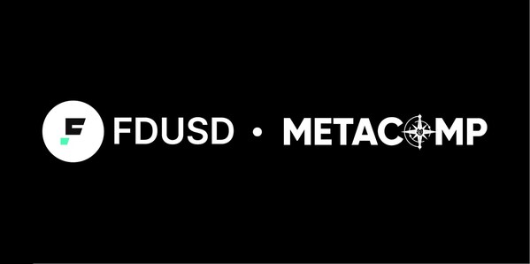 FDUSD available through MetaComp’s StableX — a programmable FX and cross-border payment infrastructure platform