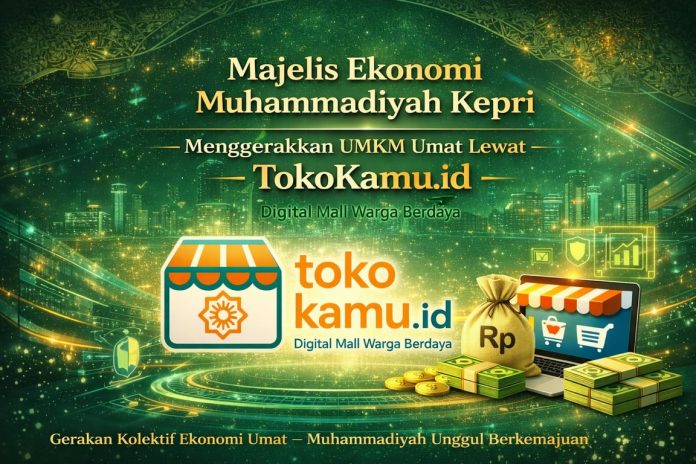 Penguatan Ekonomi Umat Muhammadiyah Kepri: Majelis Ekonomi Resmi Dikukuhkan, Tokokamu
