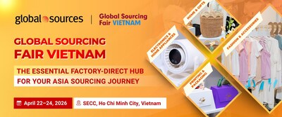 Global Sourcing Fair Vietnam 2026, an essential factory-direct hub for Asia sourcing, will take place from April 22–24, 2026 at the SECC in Ho Chi Minh City. (PRNewsfoto/Global Sources)