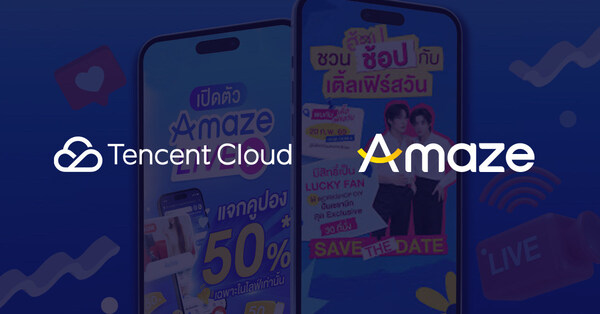 Tencent Cloud and Amaze Join Forces to Accelerate the Future of Live E-commerce in Thailand