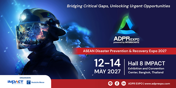 Launch of "ADPR EXPO 2027": Thailand's Inaugural Regional Disaster Management Exhibition Partners with "INTERSCHUTZ" to Elevate Comprehensive Public Safety