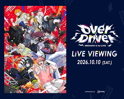 MECHATU-A 1st LIVE "Over Drive!" Live Viewing Confirmed! MECHATU-A 1st LIVE "Over Drive!" Live Viewing Confirmed!