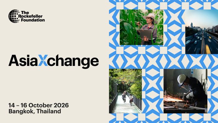 Rockefeller Foundation Brings AsiaXchange 2026 to Bangkok to Build the Shared Future Through International Cooperation